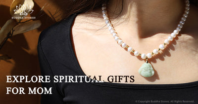 Spiritual Gifts For Mom - Find Serenity with Buddha Stones