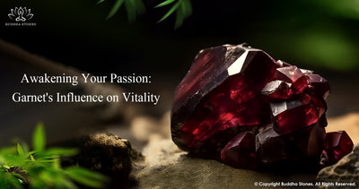 Awakening Your Passion: Garnet's Influence on Vitality