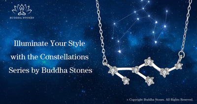 Illuminate Your Style with the Constellations Series by Buddha Stones