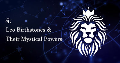 Leo Birthstones & Their Mystical Powers