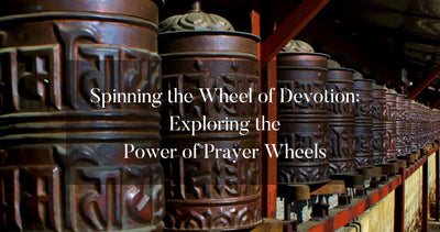 Prayer Wheel: Spinning the Wheel of Devotion