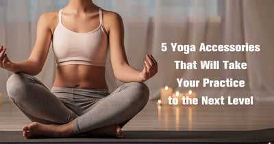 5 Yoga Accessories That Will Take Your Practice to the Next Level