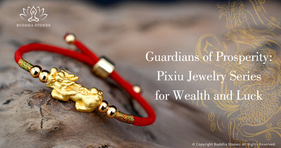 Guardians of Prosperity: Pixiu Jewelry Series for Wealth and Luck