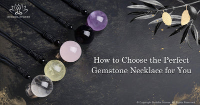 How to Choose the Perfect Gemstone Necklace for You