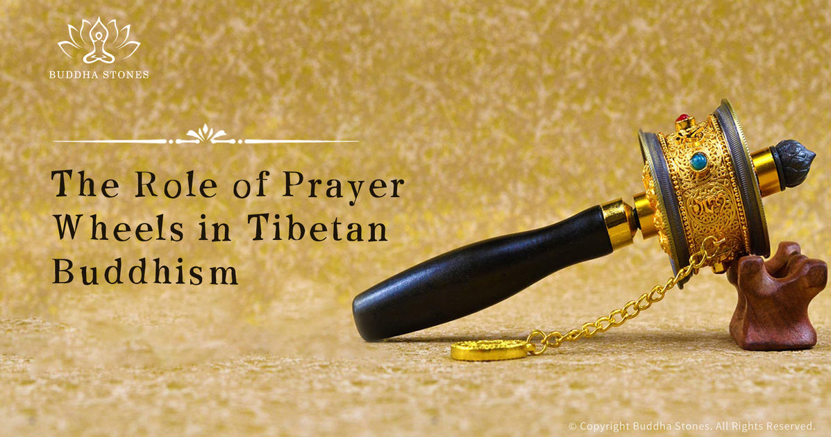 The Role of Prayer Wheels in Tibetan Buddhism – buddhastoneshop