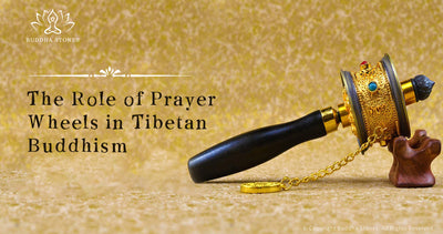 The Role of Prayer Wheels in Tibetan Buddhism