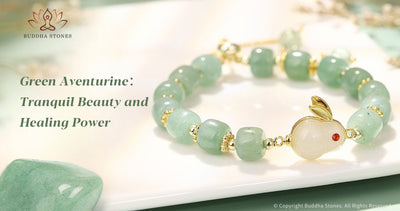 Green Aventurine：Tranquil Beauty and Healing Power