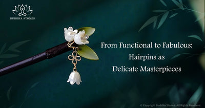 From Functional to Fabulous: Hairpins as Delicate Masterpieces
