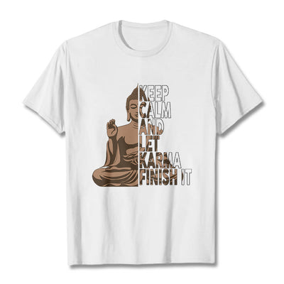 Buddha Stones KEEP CALM AND LET KARMA FINISH IT Tee T-shirt