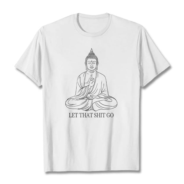 Buddha Stones Let That Shit Go Tee T-shirt