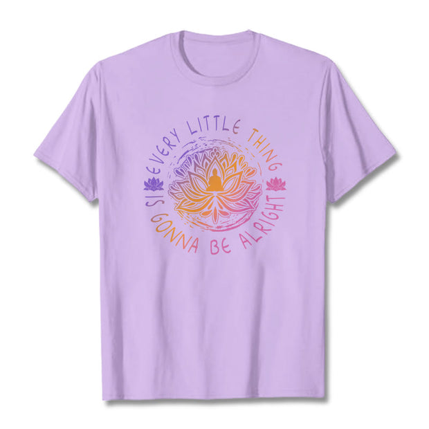 Buddha Stones Every Little Thing Is Gonna Be Alright Tee T-shirt