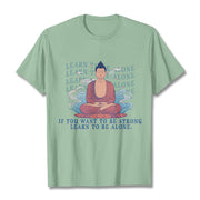 Buddha Stones Learn To Be Alone Tee T-shirt