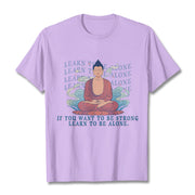 Buddha Stones Learn To Be Alone Tee T-shirt