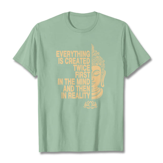 Buddha Stones Everything Is Created Twice Tee T-shirt