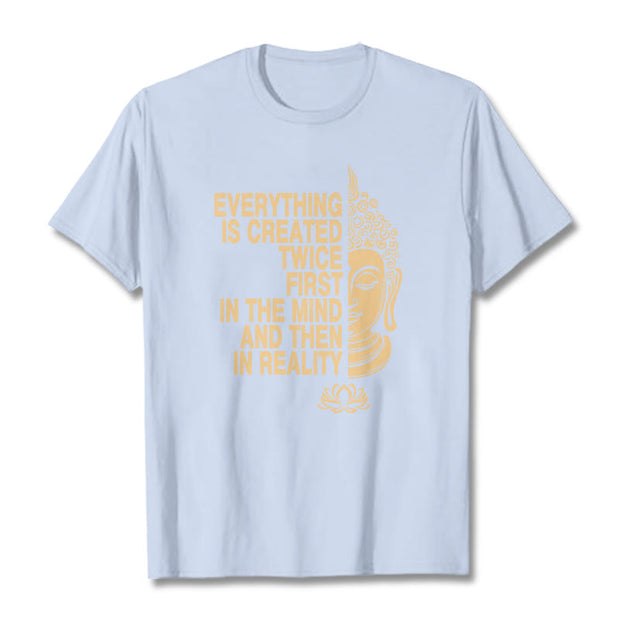 Buddha Stones Everything Is Created Twice Tee T-shirt