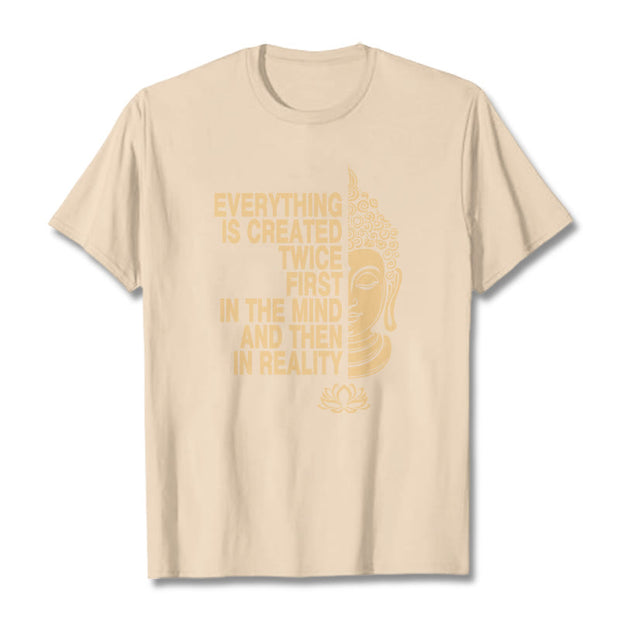 Buddha Stones Everything Is Created Twice Tee T-shirt