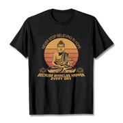 Buddha Stones Never Stop Believing In Hope Tee T-shirt