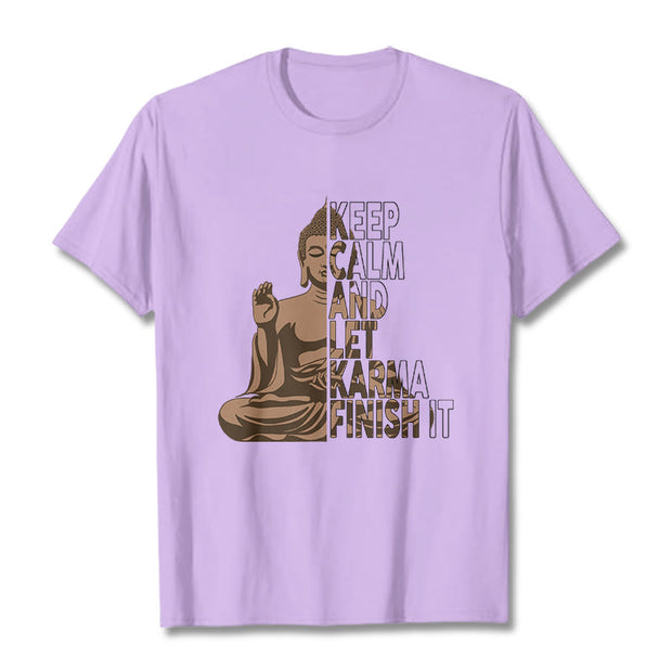 Buddha Stones KEEP CALM AND LET KARMA FINISH IT Tee T-shirt