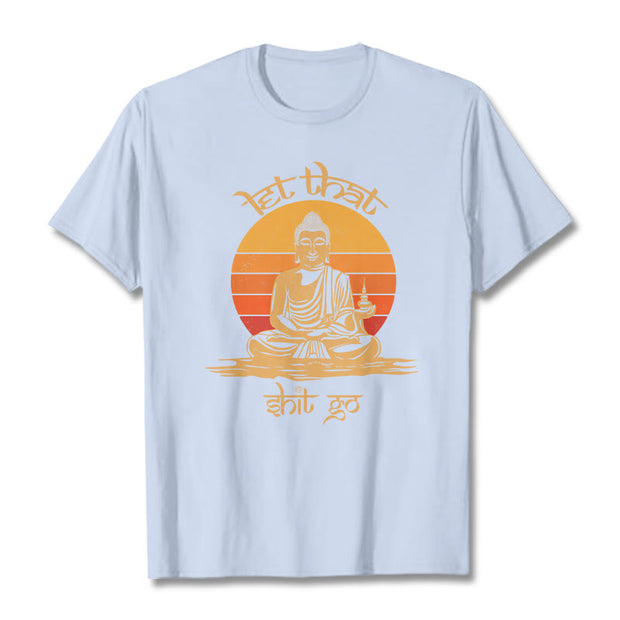 Buddha Stones Let That Shit Go Tee T-shirt