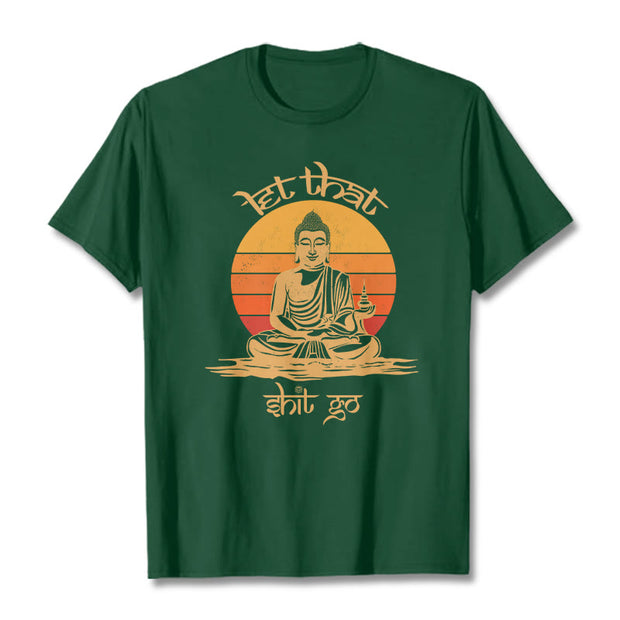 Buddha Stones Let That Shit Go Tee T-shirt