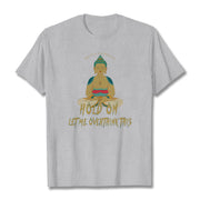 Buddha Stones Hold on Let me Overthink This Tee T-shirt