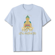 Buddha Stones Hold on Let me Overthink This Tee T-shirt