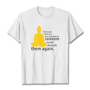 Buddha Stones Once You Feel You Are Avoided By Someone Tee T-shirt