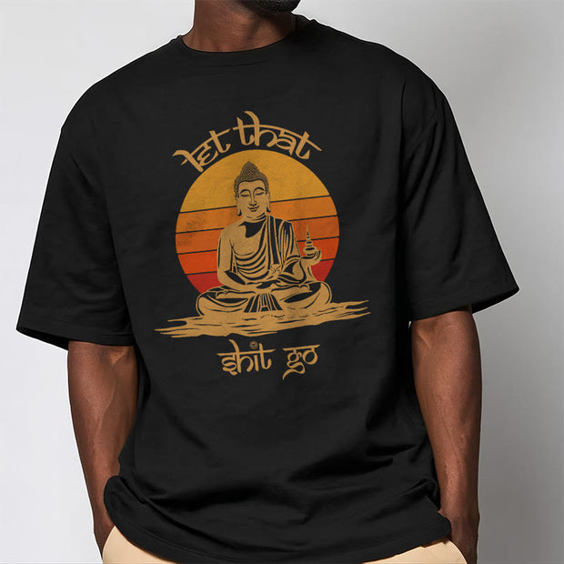 Buddha Stones Let That Shit Go Tee T-shirt