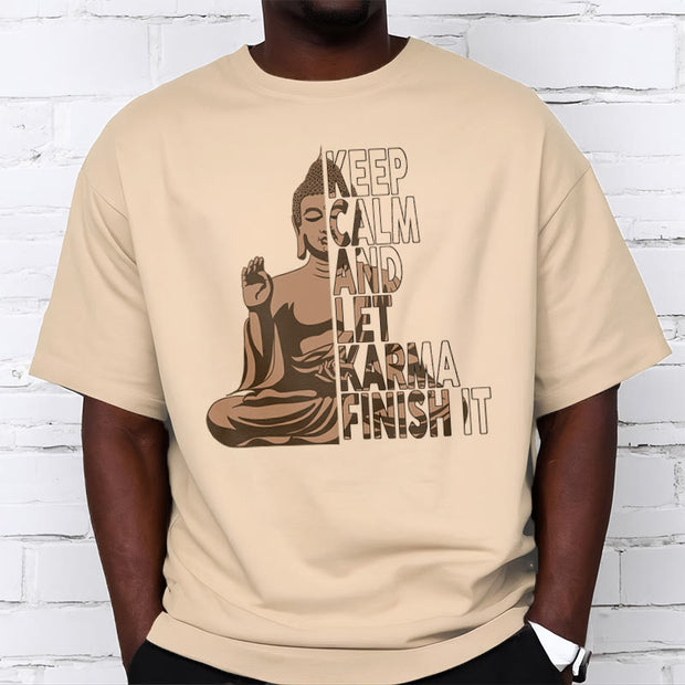 Buddha Stones KEEP CALM AND LET KARMA FINISH IT Tee T-shirt