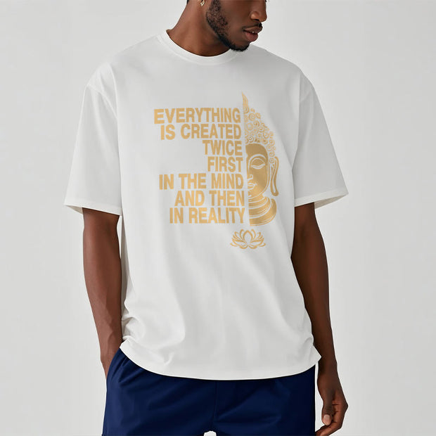 Buddha Stones Everything Is Created Twice Tee T-shirt