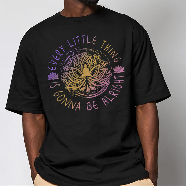 Buddha Stones Every Little Thing Is Gonna Be Alright Tee T-shirt