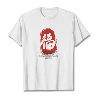 Buddha Stones Fu Good Fortune Comes From A Compassionate Heart Tee T-shirt