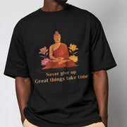 Buddha Stones Never Give Up Tee T-shirt