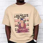 Buddha Stones If You Want To Be Strong Tee T-shirt