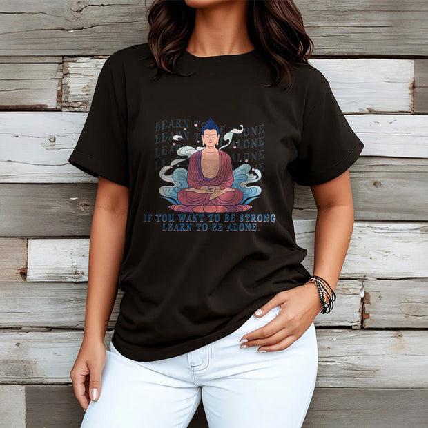 Buddha Stones Learn To Be Alone Tee T-shirt