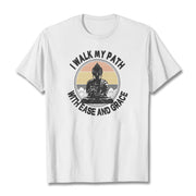 Buddha Stones I Walk My Path With Ease And Grace Tee T-shirt