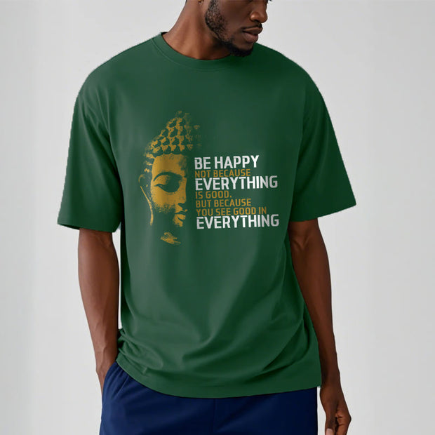 Buddha Stones You See Good In Everything Tee T-shirt