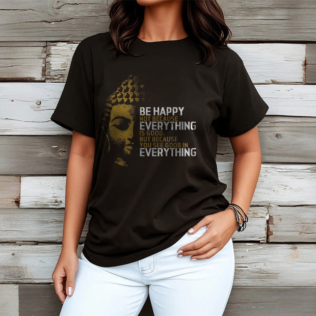 Buddha Stones You See Good In Everything Tee T-shirt