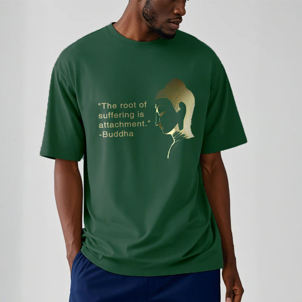 Buddha Stones The Root Of Suffering Is Attachment Buddha Tee T-shirt