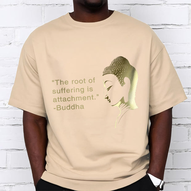 Buddha Stones The Root Of Suffering Is Attachment Buddha Tee T-shirt