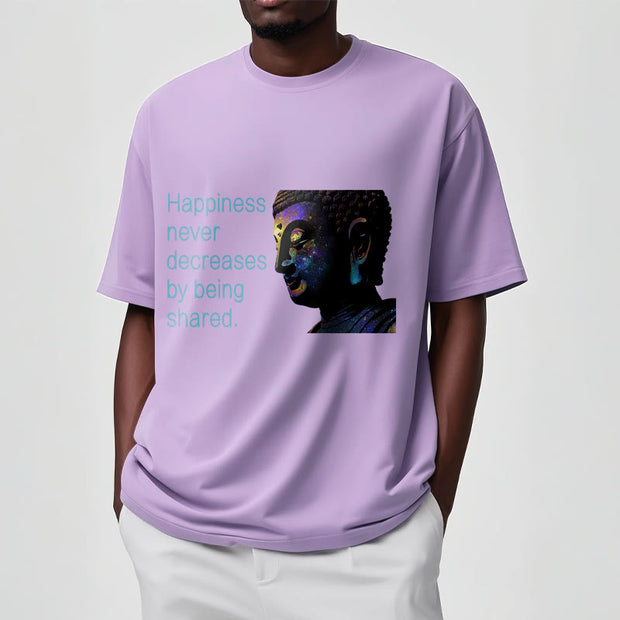 Buddha Stones Happiness Never Decreases By Being Shared Buddha Tee T-shirt