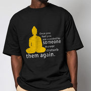 Buddha Stones Once You Feel You Are Avoided By Someone Tee T-shirt