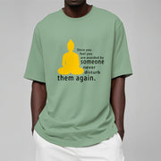 Buddha Stones Once You Feel You Are Avoided By Someone Tee T-shirt