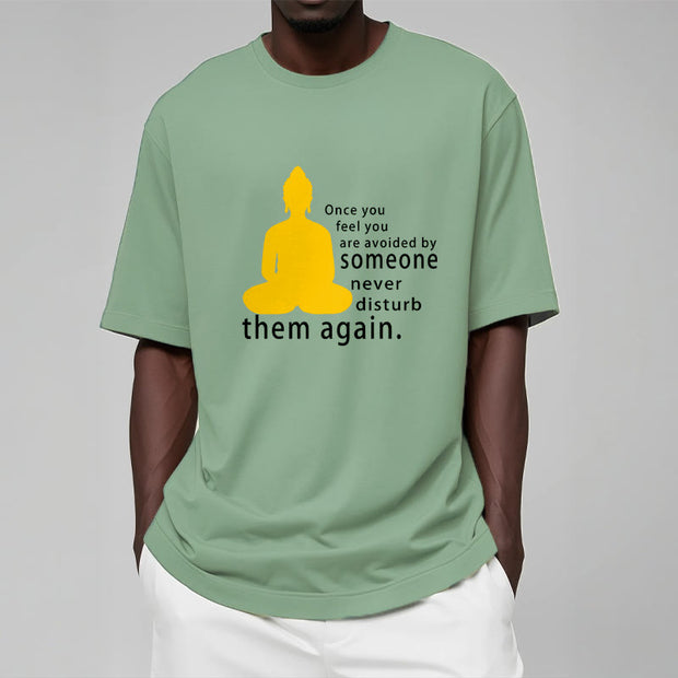 Buddha Stones Once You Feel You Are Avoided By Someone Tee T-shirt