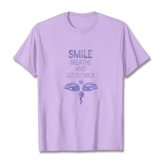 Buddha Stones SMILE BREATHE AND GO SLOWLY Eye Tee T-shirt