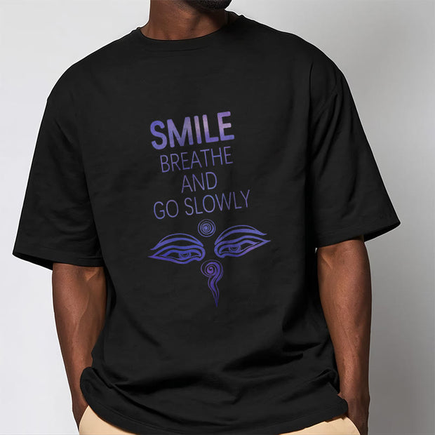 Buddha Stones SMILE BREATHE AND GO SLOWLY Eye Tee T-shirt T-Shirts BS 9