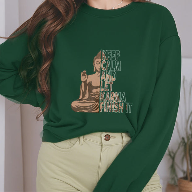 Buddha Stones KEEP CALM AND LET KARMA FINISH IT Fleece Lined Polyester Sweatshirt