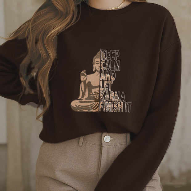 Buddha Stones KEEP CALM AND LET KARMA FINISH IT Fleece Lined Polyester Sweatshirt