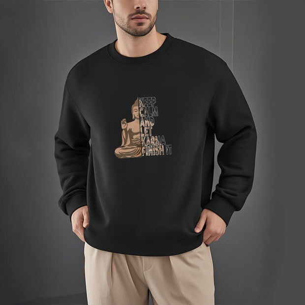 Buddha Stones KEEP CALM AND LET KARMA FINISH IT Fleece Lined Polyester Sweatshirt