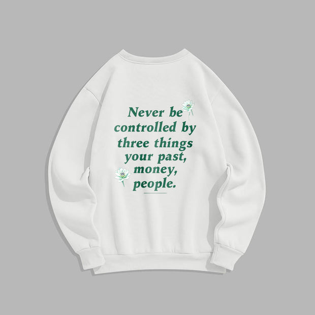 Buddha Stones Lotus Never Be Controlled By Three Things Fleece Lined Sweatshirt